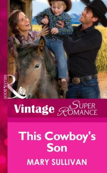 Couverture du livre « This Cowboy's Son (Mills & Boon Vintage Superromance) (Home on the Ran » de Mary Sullivan aux éditions Mills & Boon Series