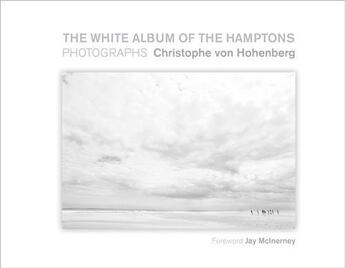 Couverture du livre « The christophe von hohenberg white album of the hamptons » de Christophe Von Hohen aux éditions Glitterati London