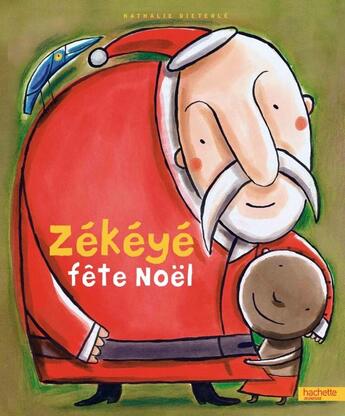 Couverture du livre « Zékéyé fête Noël » de Nathalie Dieterle aux éditions Hachette Enfants