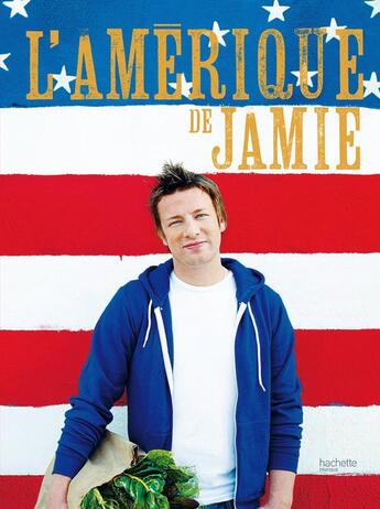 Couverture du livre « L'Amérique de Jamie » de Jamie Oliver aux éditions Hachette Pratique