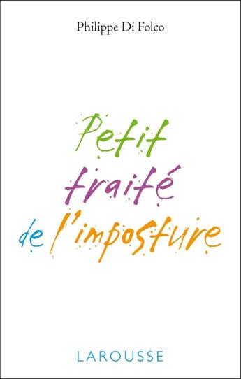 Couverture du livre « Petit traité de l'imposture » de Philippe Di Folco aux éditions Larousse