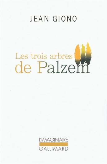 Couverture du livre « Les trois arbres de Palzem » de Jean Giono aux éditions Gallimard