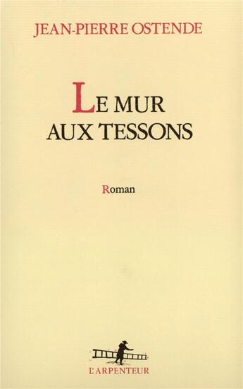 Couverture du livre « Le mur aux tessons » de Jean-Pierre Ostende aux éditions Gallimard