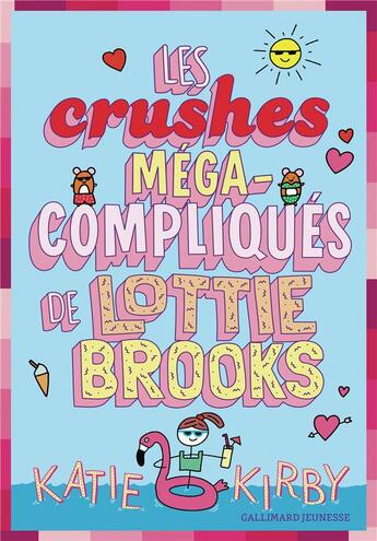 Couverture du livre « Les Crushes méga-compliqués de Lottie Brooks » de Katie Kirby aux éditions Gallimard-jeunesse