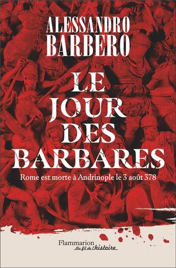 Couverture du livre « Le Jour des barbares : Andrinople, 9 août 378 » de Alessandro Barbero aux éditions Flammarion