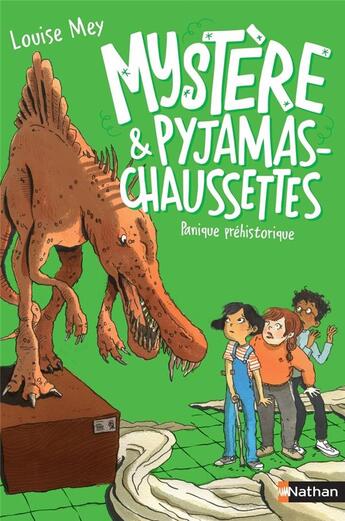 Couverture du livre « Mystère et pyjamas-chaussettes Tome 5 : panique préhistorique » de Louise Mey et Eglantine Ceulemans aux éditions Nathan