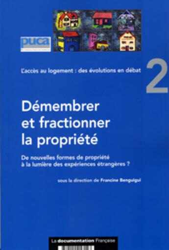 Couverture du livre « L'acces au logement : des evolutions en debat t.2 ; demembrer et fractionner la propriete » de Francine Benguigui aux éditions Documentation Francaise