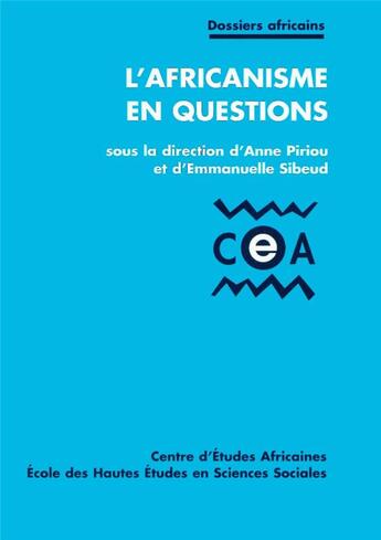 Couverture du livre « L' Africanisme en questions » de Anne Piriou aux éditions Ehess