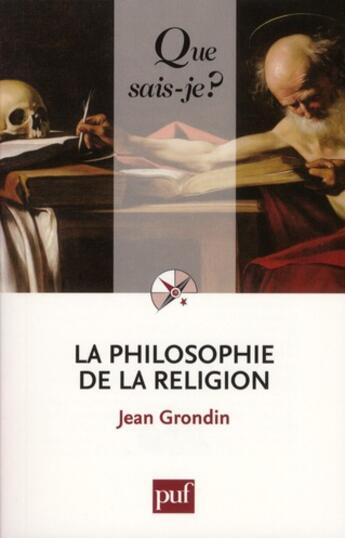 Couverture du livre « La philosophie de la religion (2e édition) » de Jean Grondin aux éditions Que Sais-je ?