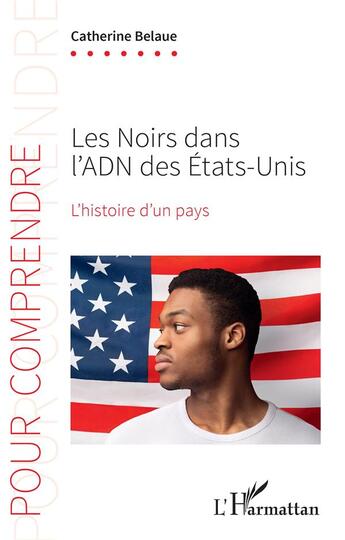 Couverture du livre « Les noirs dans l'ADN des Etats-Unis » de Belaue Catherine aux éditions L'harmattan