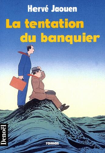 Couverture du livre « La tentation du banquier » de Herve Jaouen aux éditions Denoel