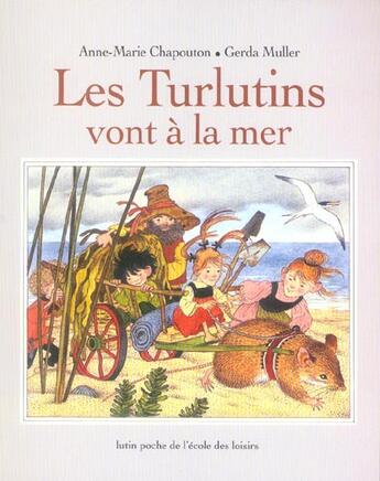 Couverture du livre « Les Turlutins vont à la mer » de Anne-Marie Chapouton et Gerda Muller aux éditions Ecole Des Loisirs