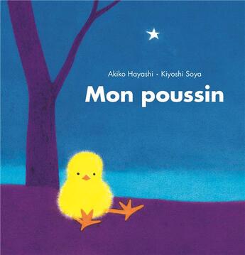 Couverture du livre « Mon poussin » de Akiko Hayashi et Kiyoshi Soya aux éditions Ecole Des Loisirs