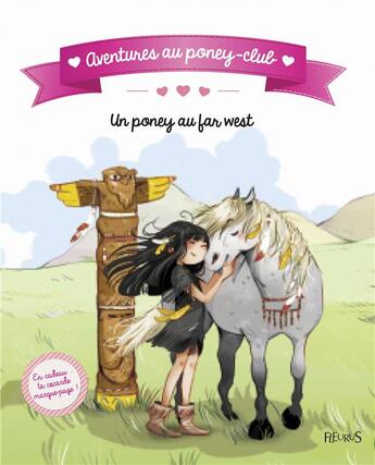 Couverture du livre « Aventures au poney-club ; un poney au far west ! » de Ariane Delrieu et Olivier Dupin et Juliette Parachini-Deny aux éditions Fleurus