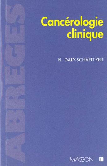 Couverture du livre « Cancerologie clinique » de Nicolas Daly-Schveitzer aux éditions Elsevier-masson