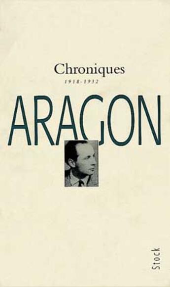 Couverture du livre « Chroniques du siècle Tome 1 » de Louis Aragon aux éditions Stock