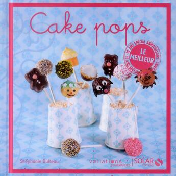 Couverture du livre « Cake-pops » de Stephanie Bulteau aux éditions Solar