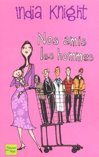 Couverture du livre « Nos amis les hommes » de India Knight aux éditions Fleuve Editions