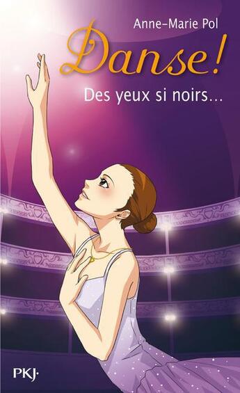 Couverture du livre « Danse ! Tome 19 : des yeux si noirs... » de Anne-Marie Pol aux éditions Pocket Jeunesse