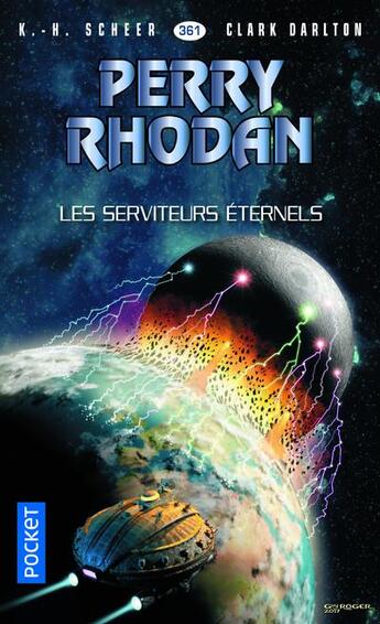 Couverture du livre « Perry Rhodan - cycle 16 ; l'armada infinie Tome 8 : les serviteurs éternels » de Clark Darlton et Karl-Herbert Scheer aux éditions Pocket