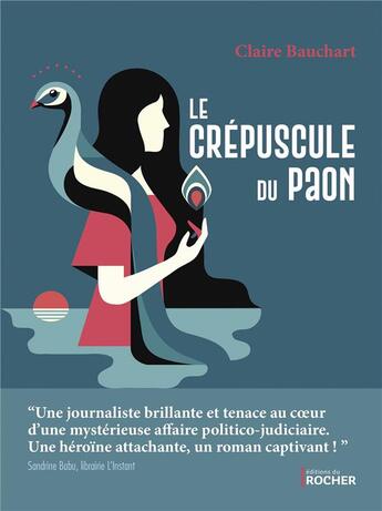 Couverture du livre « Le crépuscule du paon » de Claire Bauchart aux éditions Rocher