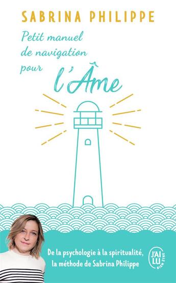 Couverture du livre « Petit manuel de navigation pour l'âme » de Sabrina Philippe aux éditions J'ai Lu