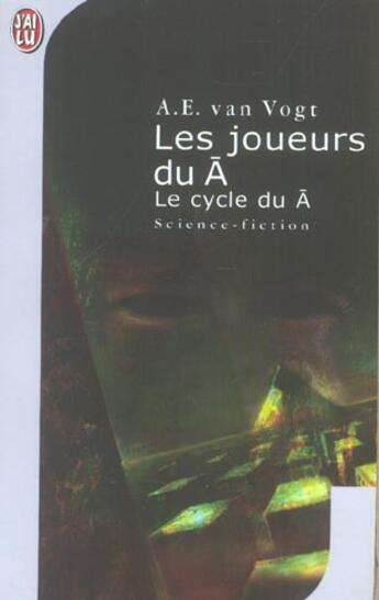 Couverture du livre « Le cycle du a - les joueurs du a » de Van Vogt A.E. aux éditions J'ai Lu