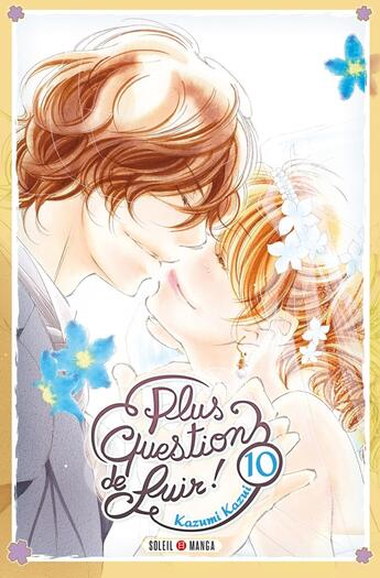 Couverture du livre « Plus question de fuir ! Tome 10 » de Kazumi Kazui aux éditions Soleil