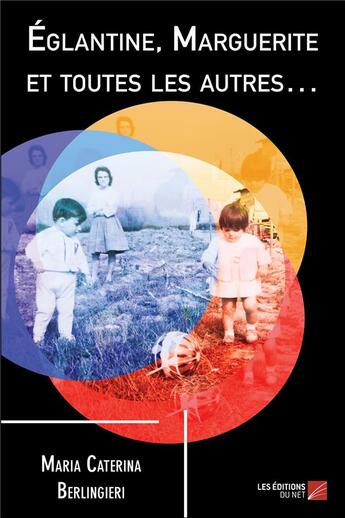 Couverture du livre « Eglantine, Marguerite et toutes les autres... » de Maria Caterina Berlingieri aux éditions Editions Du Net