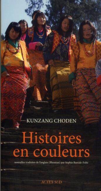 Couverture du livre « Histoires en couleurs » de Kunzang Choden aux éditions Actes Sud