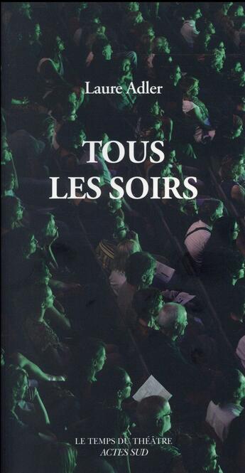 Couverture du livre « Tous les soirs » de Laure Adler aux éditions Actes Sud