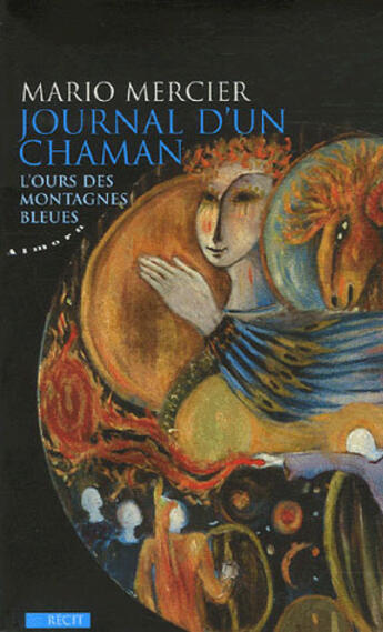 Couverture du livre « Journal d'un chaman : l'ours des montagnes bleues » de Mario Mercier aux éditions Almora