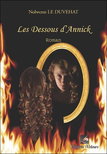 Couverture du livre « Les dessous d'Annick » de Nolwenn Le Duvehat aux éditions Velours