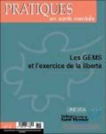 Couverture du livre « Pratiques en santé mentale 2015 t.4 ; les GEMS et l'exercice de la liberté » de  aux éditions Champ Social Et Theetete