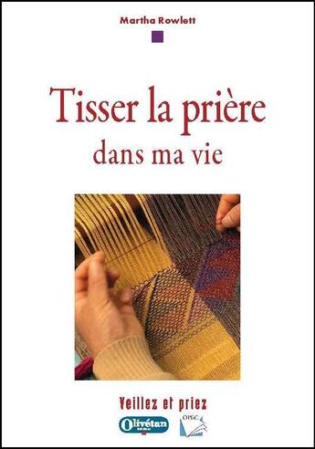 Couverture du livre « Tisser la prière dans ma vie » de Martha Rowlett aux éditions Olivetan