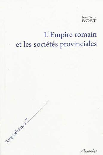 Couverture du livre « Empire romain et les societes provinciales » de France/Navarro aux éditions Ausonius