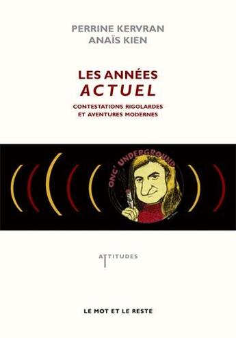 Couverture du livre « Les années Actuel » de Kervran/Kien aux éditions Le Mot Et Le Reste