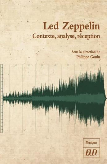 Couverture du livre « Led Zeppelin : contexte, analyse, réception » de Philippe Gonin aux éditions Pu De Dijon