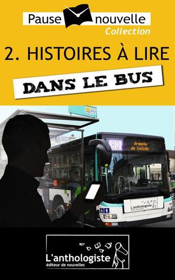 Couverture du livre « Histoires à lire dans le bus » de Catherine Perrot aux éditions L'anthologiste