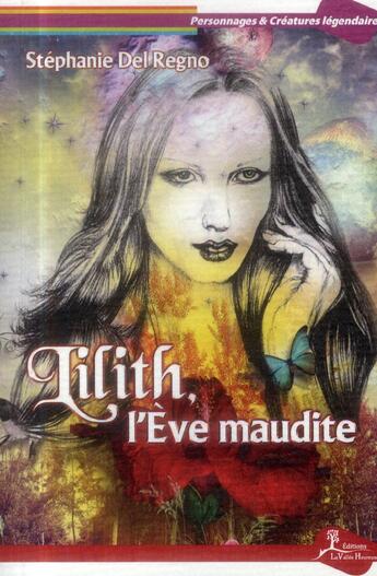 Couverture du livre « Lilith, l'Eve maudite » de Stephanie Del Regno aux éditions La Vallee Heureuse