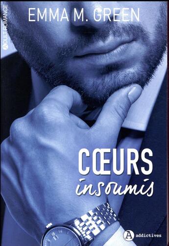 Couverture du livre « Coeurs insoumis » de Emma M. Green aux éditions Editions Addictives