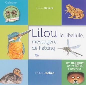 Couverture du livre « Lilou la libellule, messagère de l'étang » de Evelyne Boyard aux éditions Belize