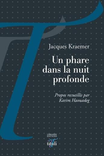 Couverture du livre « Un phare dans la nuit profonde » de Jacques Kraemer aux éditions Tituli