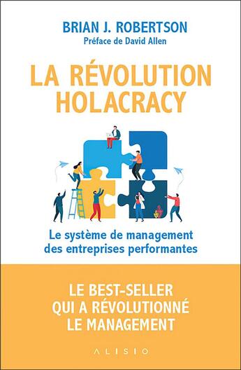 Couverture du livre « La révolution holacracy ; le système de management des entreprises performantes » de Brian J. Robertson aux éditions Alisio