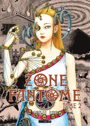 Couverture du livre « Zone fantôme Tome 2 » de Junji Ito aux éditions Mangetsu