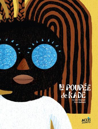 Couverture du livre « La poupée de Kadé » de Rémi Saillard et Coralie Charton aux éditions Acces