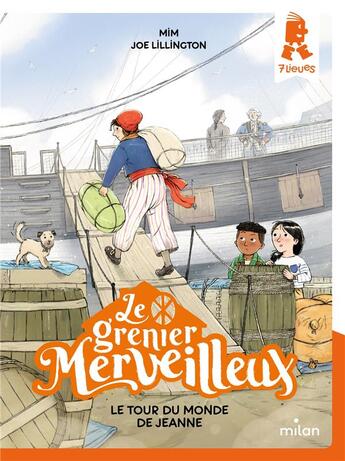 Couverture du livre « Le grenier merveilleux Tome 5 : Le tour du monde de Jeanne » de Mim et Joe Lillington aux éditions Milan