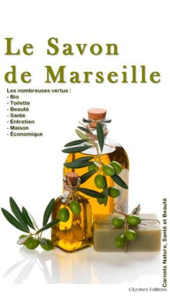 Couverture du livre « Le savon de Marseille » de  aux éditions Glycines Editions