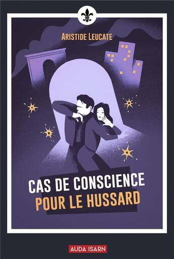 Couverture du livre « Cas de conscience pour le hussard » de Aristide Leucate aux éditions Auda Isarn