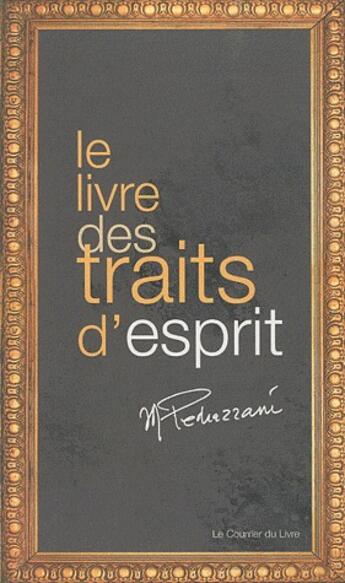 Couverture du livre « Le livre des traits d'esprit » de Jean-Michel Pedrazzani aux éditions Courrier Du Livre